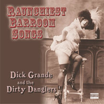 Grande, Dick/dirty Danglers -Raunchiest Barroom Songs