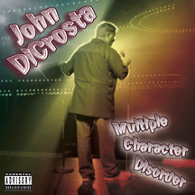 John Dicrosta - Multi Character Disorder