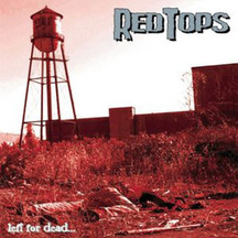Redtops - Left For Dead