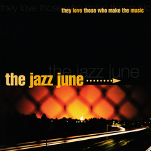 Jazz June - They Love Those Who Make the Music