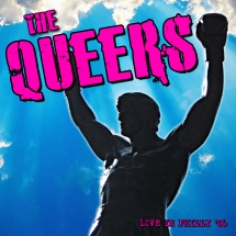 Queers - Live In Philly 2006 (Deluxe)