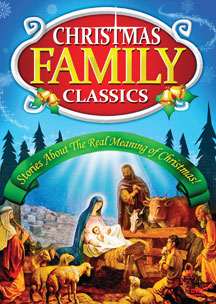 Christmas Family Classics: Stories About the Real Meaning of Christmas!