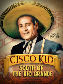 Cisco Kid In South Of The Rio Grande