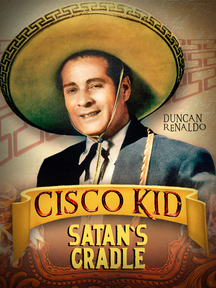 Cisco Kid In Satan's Cradle