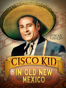 Cisco Kid In Old New Mexico