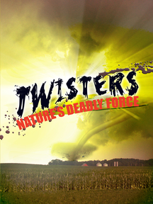Twisters: Nature's Deadly Force - Digital