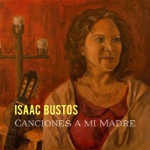 Isaac Bustos - Canciones A Mi Madre