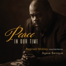 Reginald Mobley & Agave Baroque - Peace In Our Time