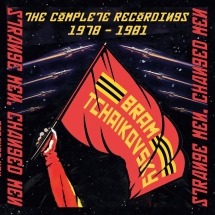 Bram Tchaikovsky - Strange Men, Changed Men: The Complete Recordings 1978-1981