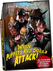When Puppets And Dolls Attack!