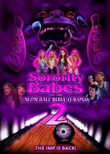 Sorority Babes In The Slimeball Bowl-O-Rama 2