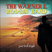 Warner E. Hodges Band - Just Feels Right