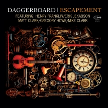 Daggerboard - Escapement Featuring Henry Franklin Erik Jekabson Matt Clark Gregory Howe And Mike Clark