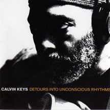 Keys, Calvin - Detours Into Unconscious Rhythms