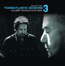 Aly Bain & Jerry Douglas - Transatlantic Sessions 3 Vol. 2