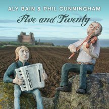 Aly Bain & Phil Cunningham - Five And Twenty