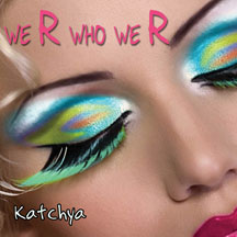 Katchya - We R Who We R (a Tribute To Kesha) [SINGLE]