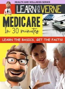 Learn With Verne: Medicare In 30 Minutes