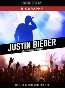 Justin Bieber - Justin Bieber: Unauthorized Biography