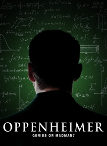 Oppenheimer: Genius Or Madman?