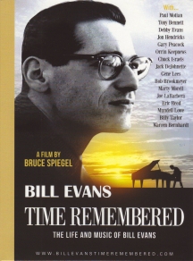 Bill Evans - Time Remembered: The Life And Music Of Bill Evans