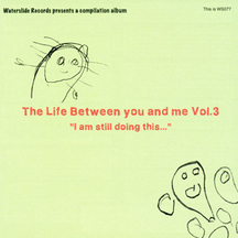 The Life Between You and Me Vol.3 Compilation