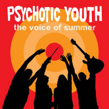 Psychotic Youth - The Voice of Summer