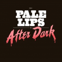 Pale Lips - After Dark
