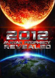 2012 Mayan Prophecy Revealed