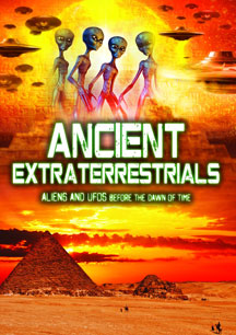 Ancient Extraterrestrials: Aliens And UFOs Before The Dawn Of Time