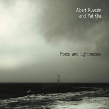 Albert Kuvezin & Yat Kha - Poets & Lighthouses