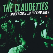 Claudettes - Dance Scandal At The Gymnasium!