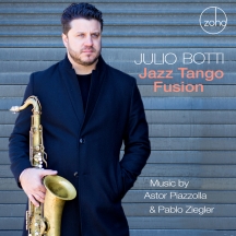 Julio Botti - Jazz Tango Fusion: Music By Astor Piazzolla And Pablo Ziegler