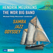 Hendrik Meurkens & The WDR Big Band & Michael Philip Mossman - Samba Jazz Odyssey